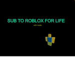 Sub to Roblox For Life