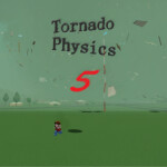 Tornado Physics 5 -- 0.32