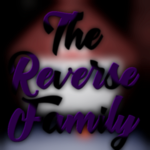 The Reverse Family RE: