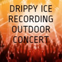 Drippy ICE Recording  Outdoor Concert [Few Bugs]
