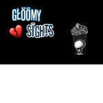 głöömy sīghts ☹