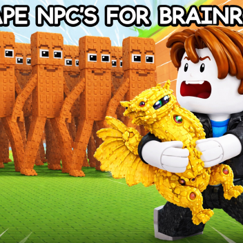 Escape NPC’S for Brainrots 