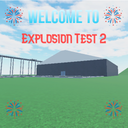 Explosion Test ll [Beta Will Over Soon]