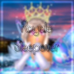 [NEW!] Royale Sleepover