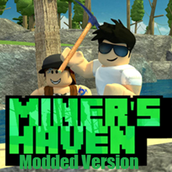 Miner's Haven (Modded version W.I.P)