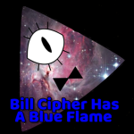 Bill Cipher Has A Blue Flame