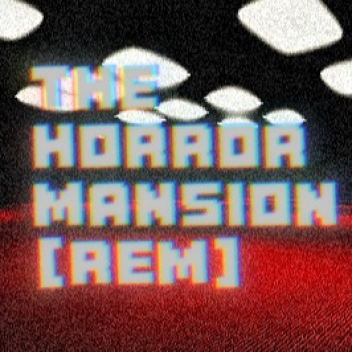 The Horror Mansion REMASTERED !BETA!