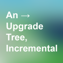 An Upgrade Tree, Incremental
