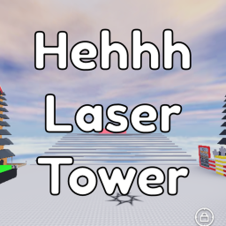Hehhh Laser Tower