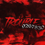 TROUBLE's