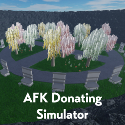 AFK Donating Simulator! (BETA!)