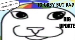 [Wielka aktualizacja] IQ Obby But Bad