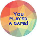 You played a game!