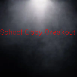 [NEW] School Obby Breakout
