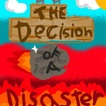 The Decision of a Disaster
