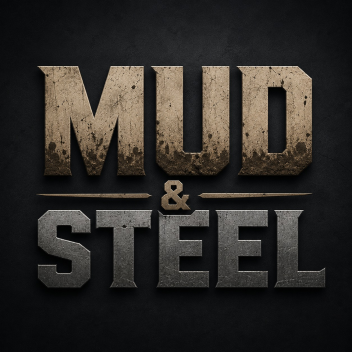 Mud & Steel