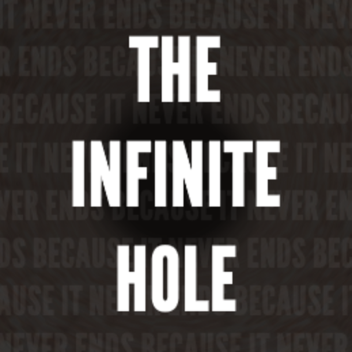 The Infinite Hole