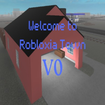 Welcome to Robloxia Town V0