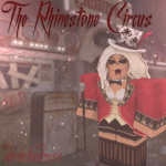 <|> The Rhinestone Circus <|>