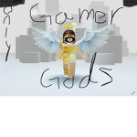 Gamer gods only