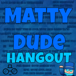 (BETA) Matty Dude Hangout Game!