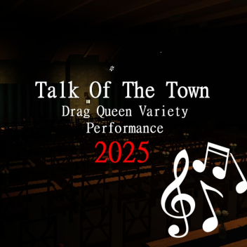 Talk Of The Town - 2025 Drag Queens (RP)