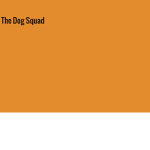 The Dog Squad 2.0