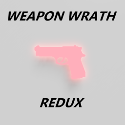 WEAPON WRATH REDUX