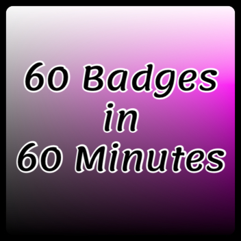 60 Badges in 60 Minutes