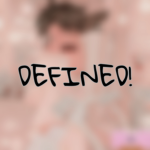 DEFINED!