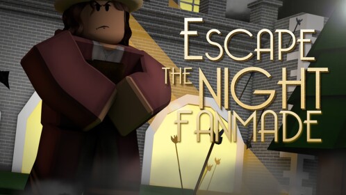 Escape the Night | Fan Made