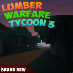 [LAZERS] Lumber Warfare Tycoon 3