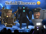 Skibidi Ultraverse 1.0