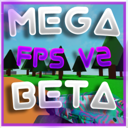 MEGA FPS V2 [beta]