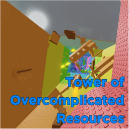 Tower of Overcomplicated Resources