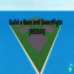 Build a Base & Swordfight [REDUX]
