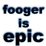 fooger is epic