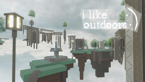 i like outdoors :)