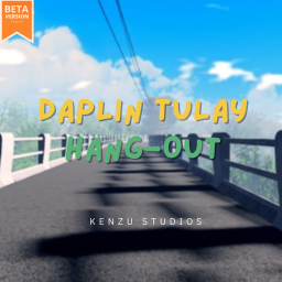 [BETA TEST] DAPLIN TULAY HANG OUT