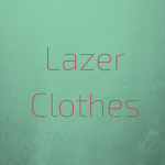 Lazer clothes
