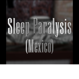 Sleep Paralysis (México)