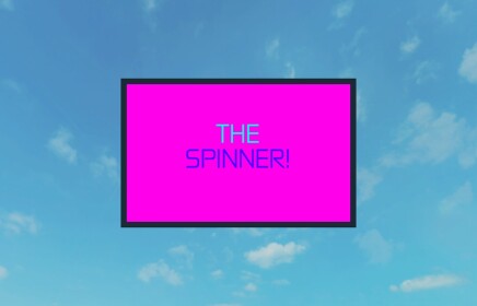The Spinner!
