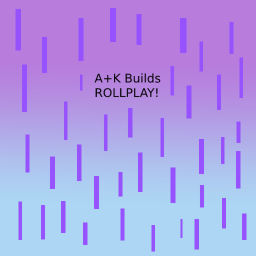 A+K Builds RP!
