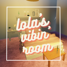 lola's vibin room