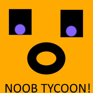 Noob Tycoon V0.15 (Beta)