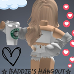 BADDIE'S HANGOUT!