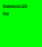 shadowmaster1234's fans