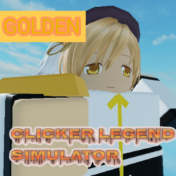[GOLDEN!!] Clicker Legend Simulator