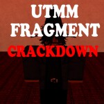 UTMM: Fragment Crackdown