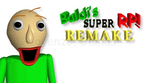 Baldi's SUPER RP: Remake!